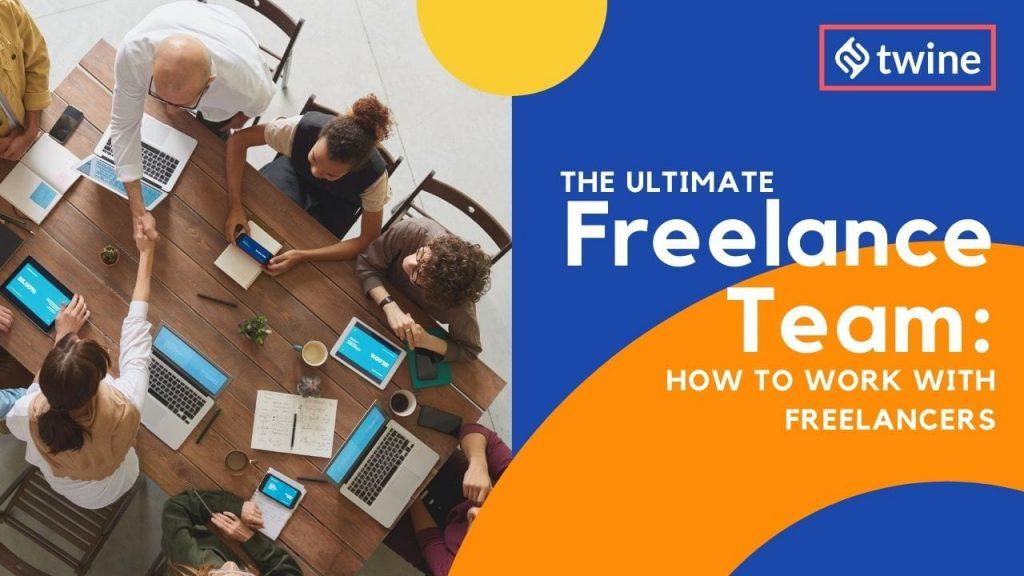 the ultimate freelance team how to work with freelancers twine thumbnail
