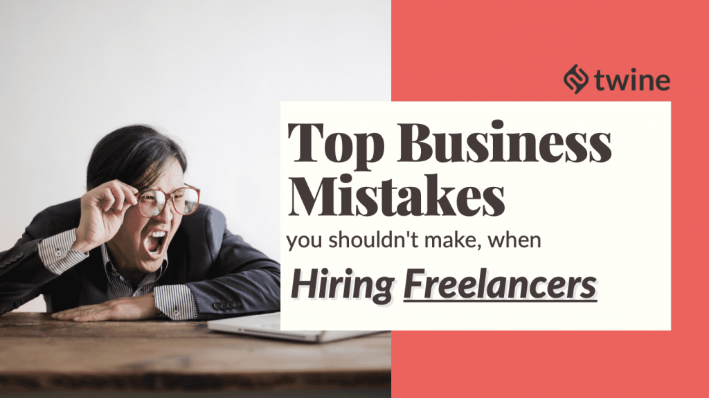 twine thumbnail top business mistakes you shouldn't make when hiring freelancers