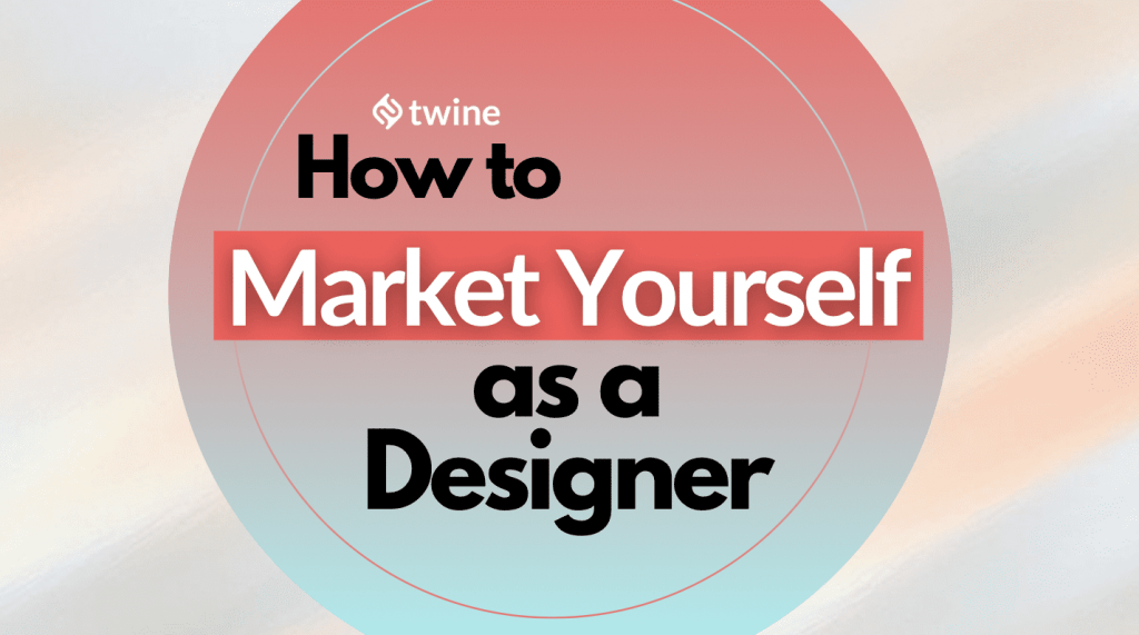 twine thumbnail how to market yourself as a designer
