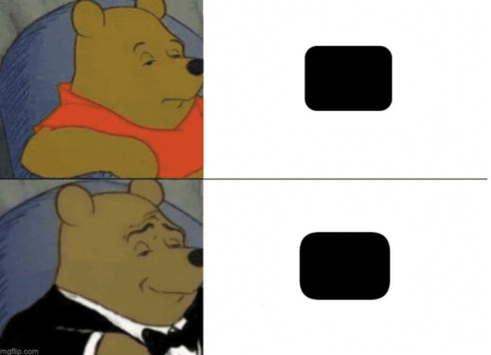 meme 1 reads: winnie the pooh looking at a square, second winnie the pooh looking at a rounded square whilst smiling in a suit