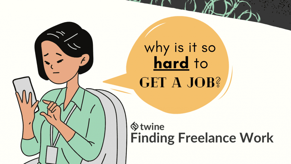 twine thumbnail why is it so hard to get a job? finding freelance work