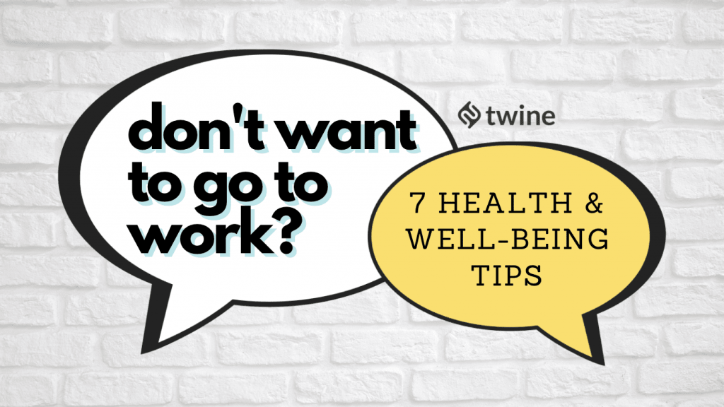 7 health & wellbeing tips for when you dont want to go to work twine thumbnail