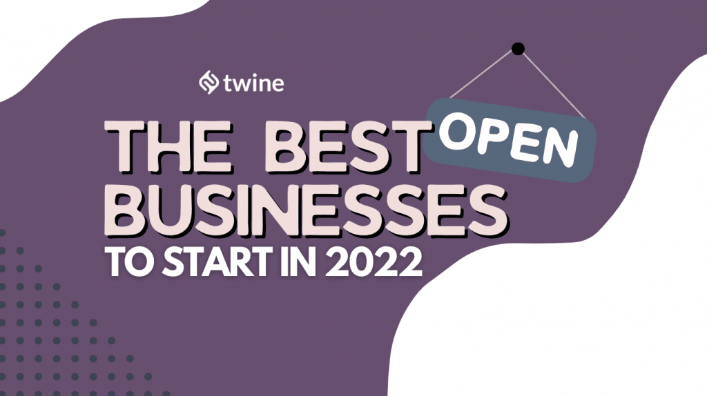 the best businesses to start in 2022 twine thumbnail