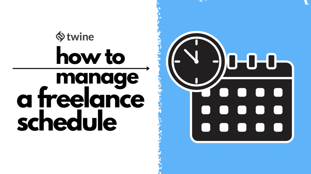 twine thumbnail how to manage a freelance schedule