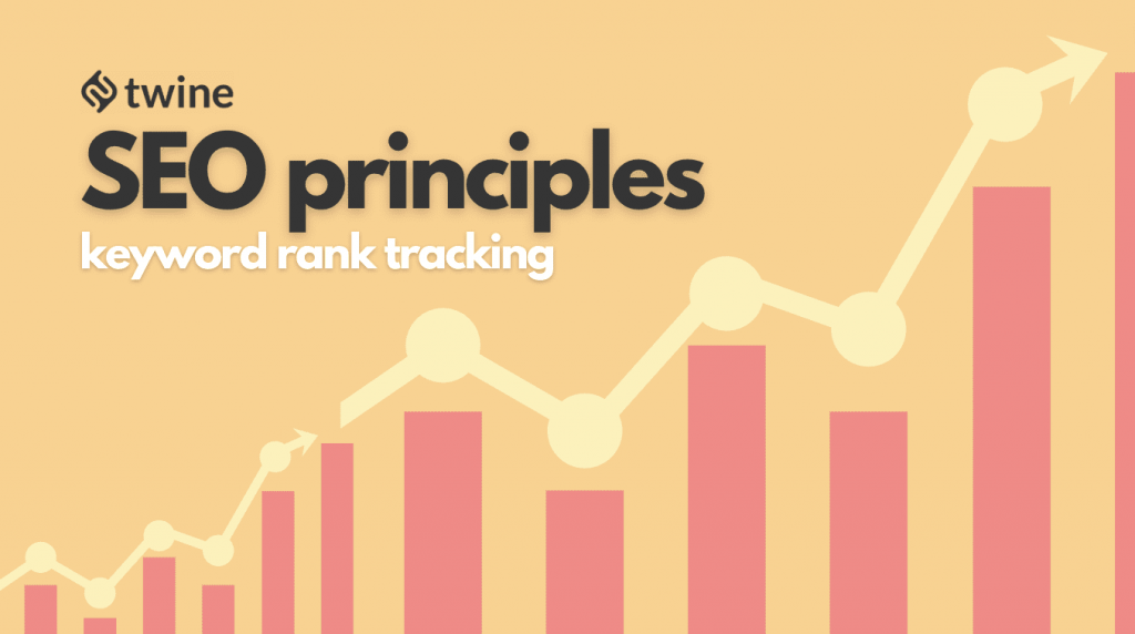 twine thumbnail Keyword Rank Tracking: 7 SEO Principles For Success