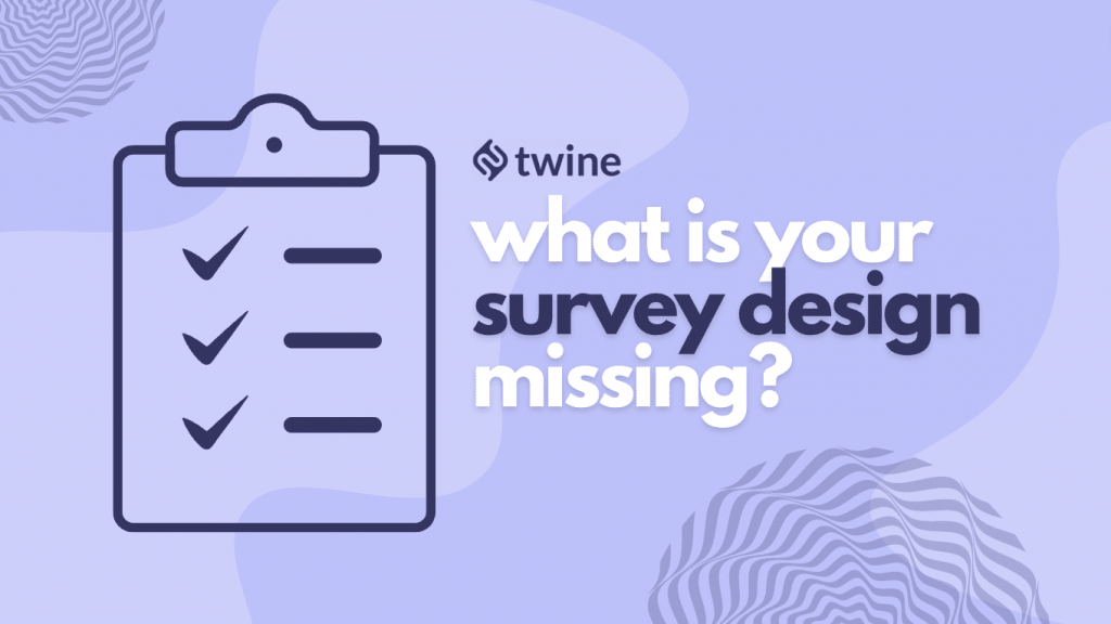 twine thumbnail 5 Things Your Survey Design is Missing