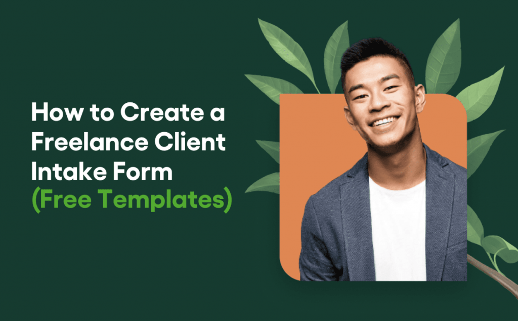How to Create a Freelance Client Intake Form (Free Template)