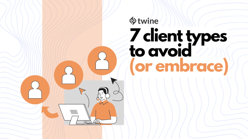 7 client types to avoid or embrace twine thumbnail