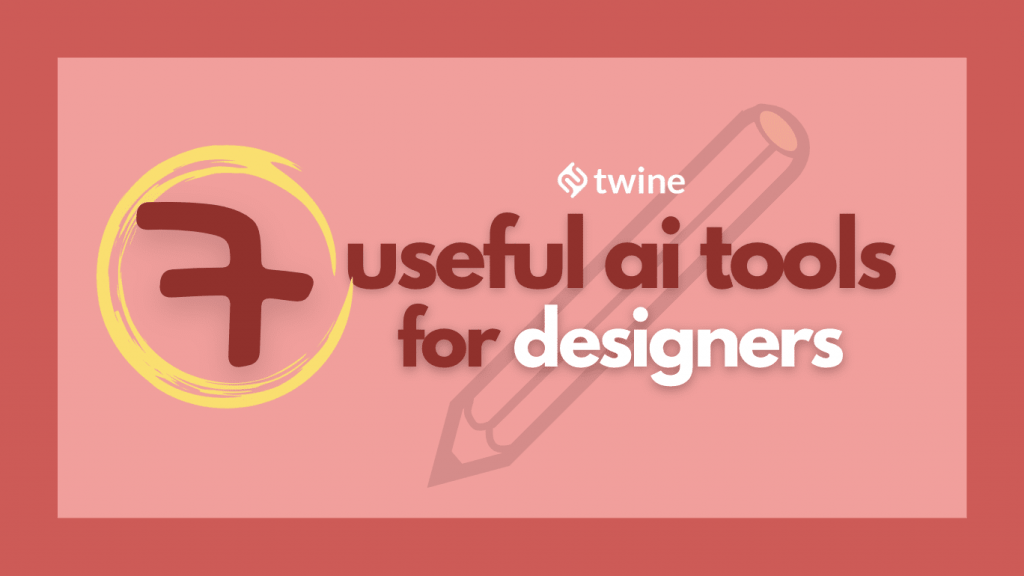 7 Useful AI Tools for UX and Graphic Designers twine thumbnail