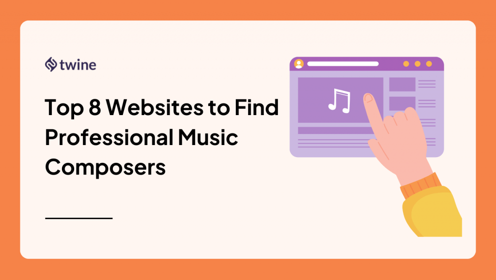 Top 8 Websites to Find Professional Music Composers - Twine Blog