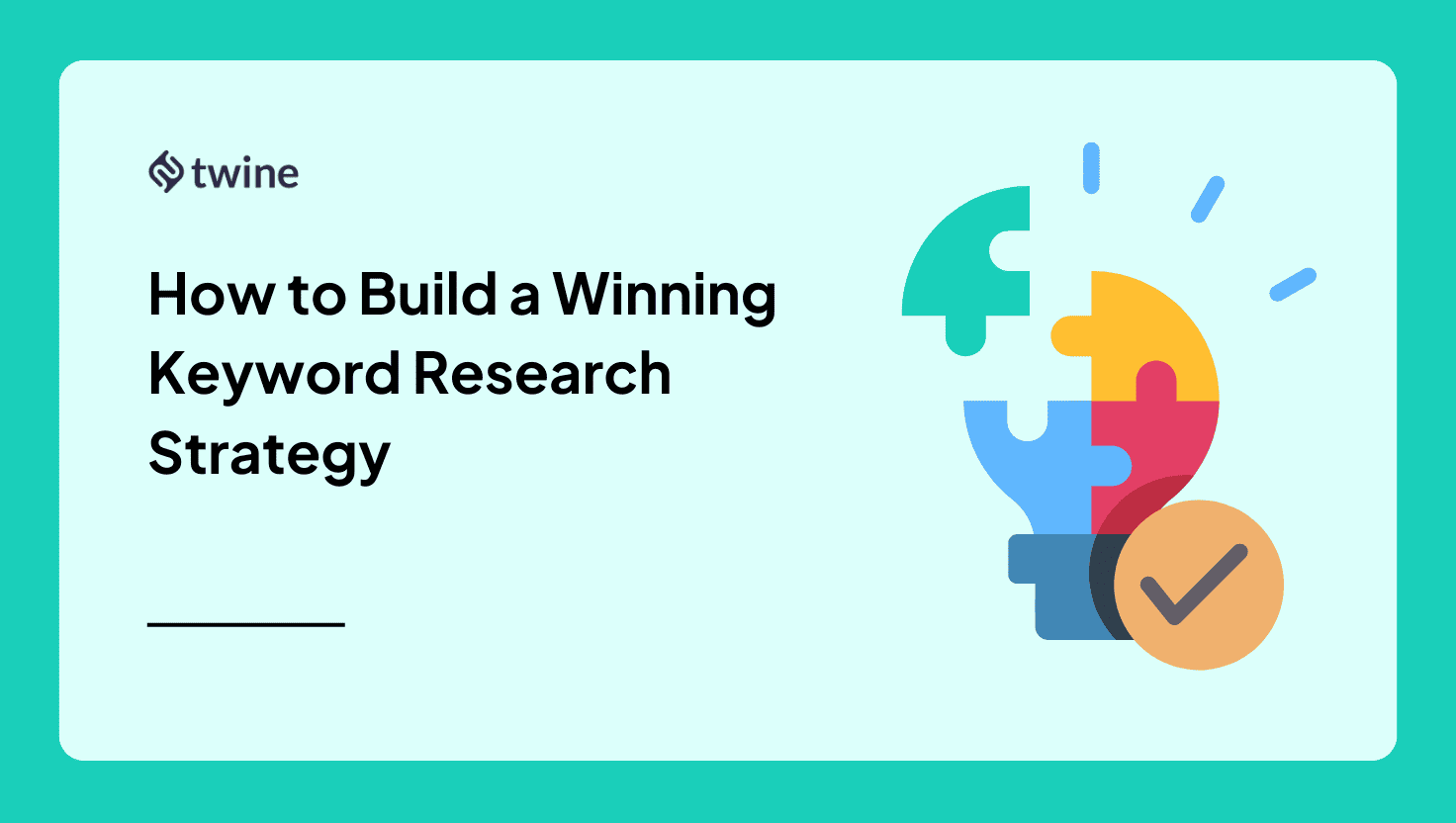 How to Build a Winning Keyword Research Strategy - Twine Blog