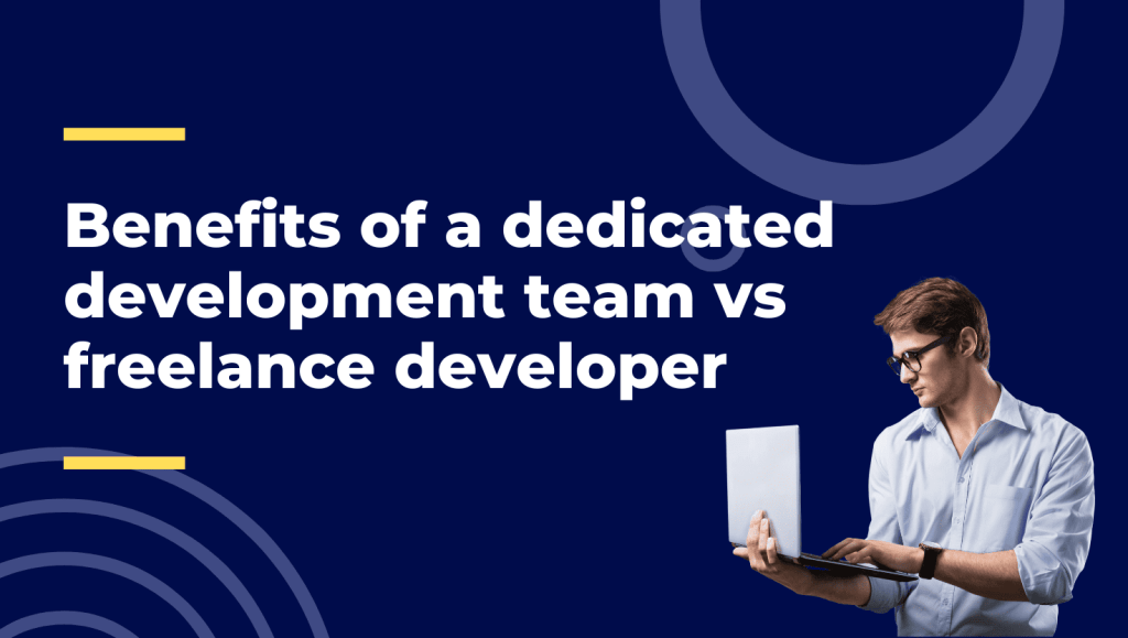 Benefits of a dedicated development team vs freelance developer - Twine ...