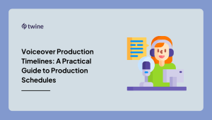 Voiceover production timeline