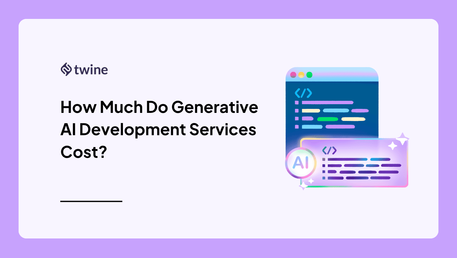 How Much Do Generative AI Development Services Cost? - Twine Blog