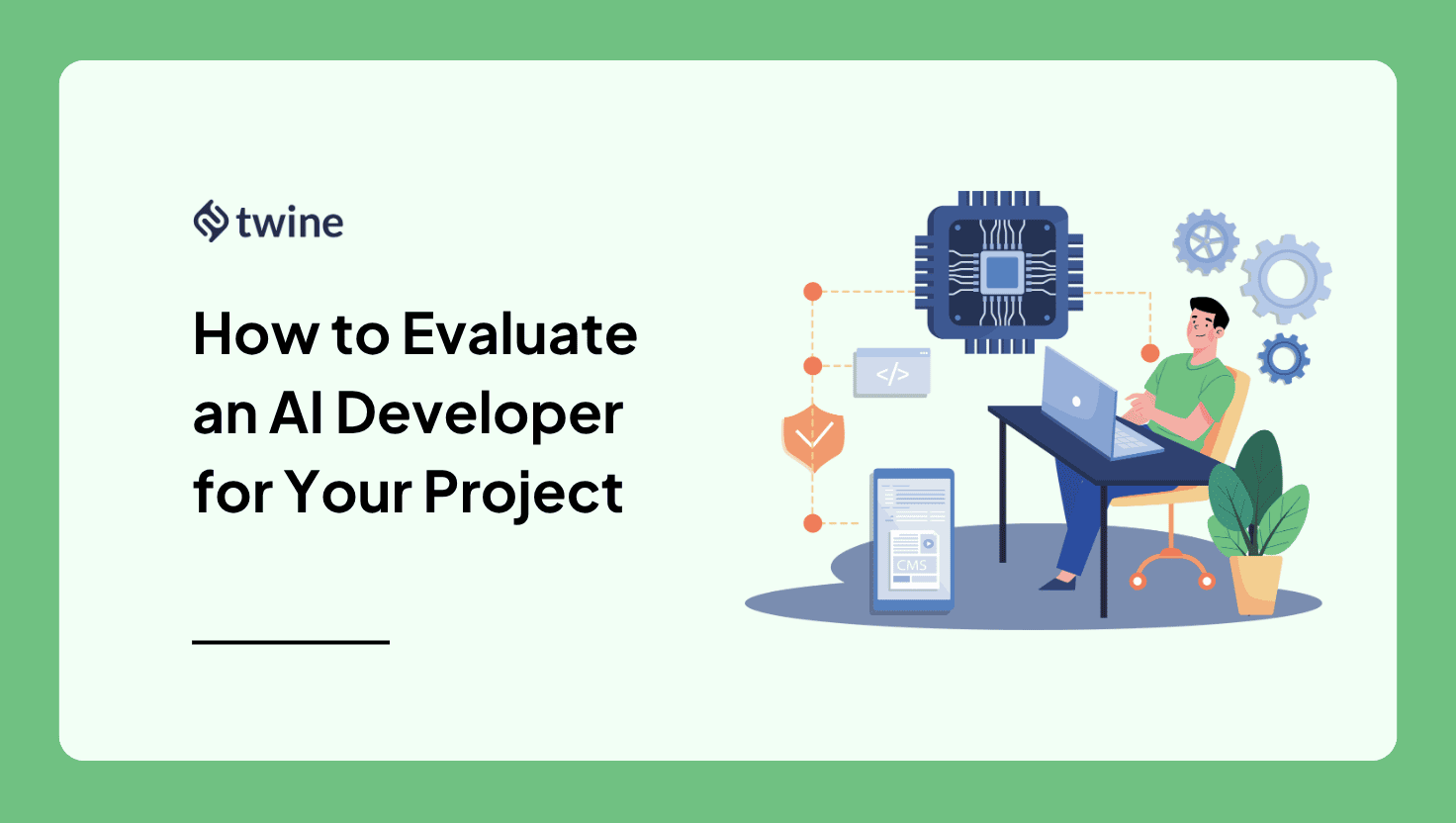 How to Evaluate an AI Developer for Your Project - Twine Blog