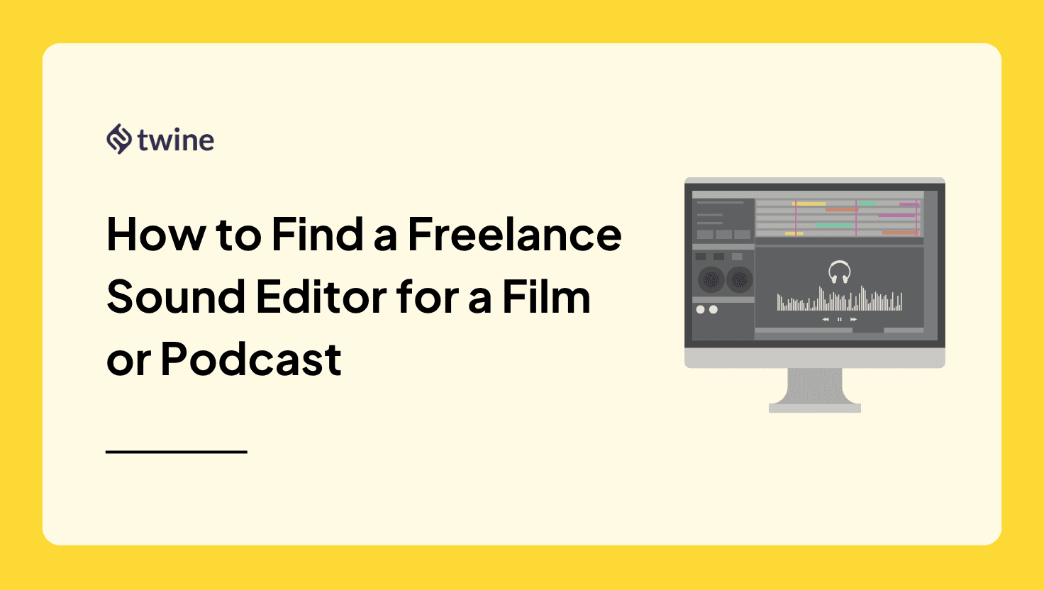 How to Find a Freelance Sound Editor for a Film or Podcast - Twine Blog